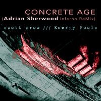 concrete age (Adrian Sherwood Inferno ReMixes)