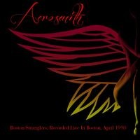 Aerosmith: Boston Stranglers, Recorded Live In Boston, April 1990