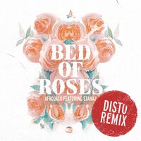 Bed Of Roses (feat. Stanaj) (DISTO Remix)