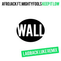 Keep It Low (Laidback Luke Remix)