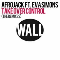 Take Over Control (feat. Eva Simons) (The Remixes)