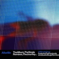 AFTERLIFE The Album, The Single Remixes, The Journey