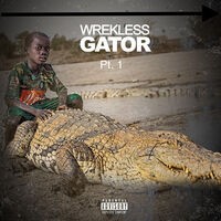 Wrekless Gator, Pt. 1