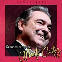 Grandes Éxitos de Alberto Cortez (Remastered)