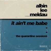 It Ain't Me Babe (The Quarantine Sessions)