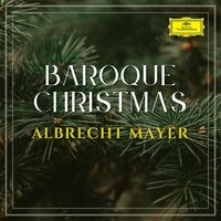 Baroque Christmas: Albrecht Mayer