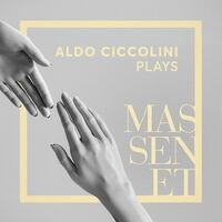 Aldo Ciccolini Plays Massenet