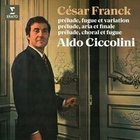 Franck: Prélude, fugue et variation, Prélude, aria et finale & Prélude, choral et fugue