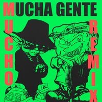 Mucha Gente (Mucho Remix)