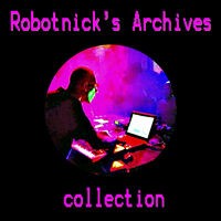 Robotnick's Archives