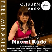 2009 Van Cliburn International Piano Competition: Preliminary Round - Naomi Kudo