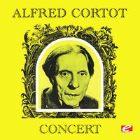 Alfred Cortot Concert (Digitally Remastered)