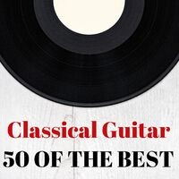 Classical Guitar: 50 of the Best