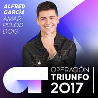 Amar Pelos Dois (Operación Triunfo 2017)