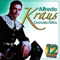Alfredo Kraus Grandes Éxitos. 12 Éxitos