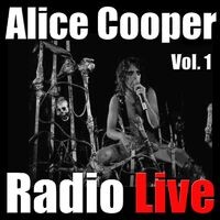 Alice Cooper Radio LIve, Vol. 1