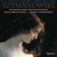 Szymanowski: Complete Music for Violin & Piano