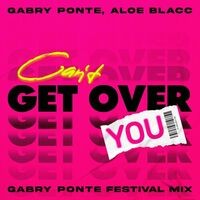 Can't Get Over You (feat. Aloe Blacc) (Gabry Ponte Festival Mix)