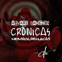 Crónicas Hemoglobínicas (2023 Remastered Version)