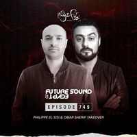 FSOE 749 - Future Sound Of Egypt Episode 749