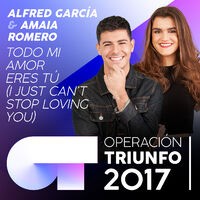 Todo Mi Amor Eres Tú (I Just Can't Stop Loving You) (Operación Triunfo 2017)