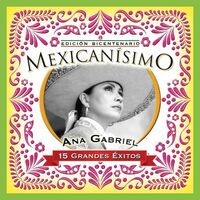Mexicanisimo-Bicentenario / Ana Gabriel
