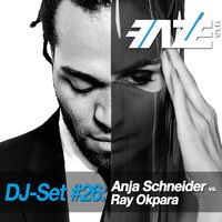 Faze DJ Set #26: Anja Schneider vs. Ray Okpara