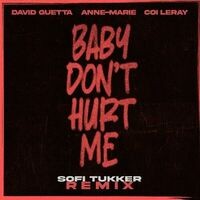 Baby Don't Hurt Me (Sofi Tukker Remix)