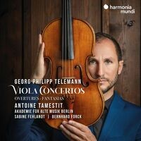 Georg Philipp Telemann: Viola Concertos - Overtures - Fantasias