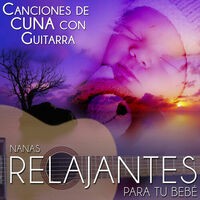 Canciones de Cuna Con Guitarra. Nanas Relajantes para Tu Bebé
