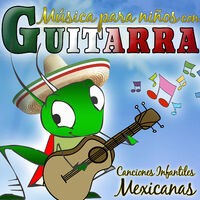 Canciones Infantiles Mexicanas. Relax para Niños Con Guitarra