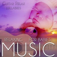 Relaxing Music for Babies. Guitar Relax Lullabies