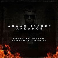 Armao 100pre Andamos (Remix) [feat. Noriel, Pusho & Almighty]