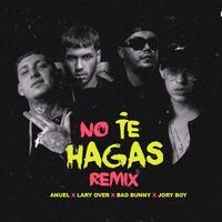 No Te Hagas (Remix)