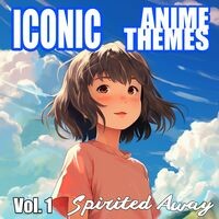 Iconic Anime Themes, Vol. 1