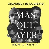 Mas Que Ayer (Remix) [feat. Rkm & Ken-Y]