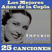 Los Mejores Años de la Copla. Imperio Argentina 25 Canciones