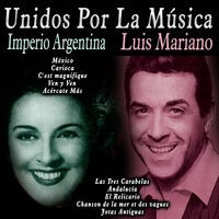 Unidos por la Música: Imperio Argentina & Luis Mariano