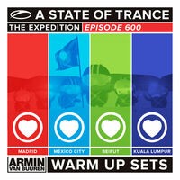 A State Of Trance 600 - Madrid, Mexico City, Beirut & Kuala Lumpur (Warm Up Sets) [Unmixed]