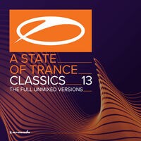 A State Of Trance Classics, Vol. 13 (The Full Unmixed Versions)
