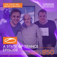 A State Of Trance Episode 850 (Part 1) (+ XXL Guest Mix: Above & Beyond)