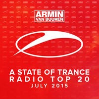 A State Of Trance Radio Top 20 - July 2015 (Including Classic Bonus Track)