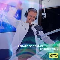 ASOT 1052 - A State Of Trance Episode 1052
