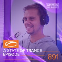 ASOT 891 - A State Of Trance Episode 891