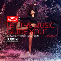 Let The Music Guide You (ASOT 950 Anthem) (Remixes)