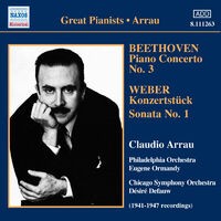 BEETHOVEN: Piano Concerto No. 3 / WEBER: Konzertstuck / Piano Sonata No. 1 (Arrau) (1941-47)