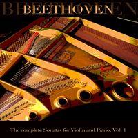 Beethoven: The complete Sonatas for violin and Piano, Vol.1