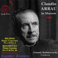 Claudio Arrau in Moscow: Brahms Concertos (Live)