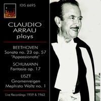 Claudio Arrau Plays Beethoven, Schumann & Liszt (Live)