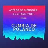 Cumbia de Polanco (El Chaski Pum Remix)